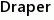 Draper