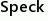 Speck