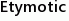 Etymotic