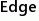 Edge