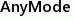 AnyMode