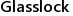 Glasslock