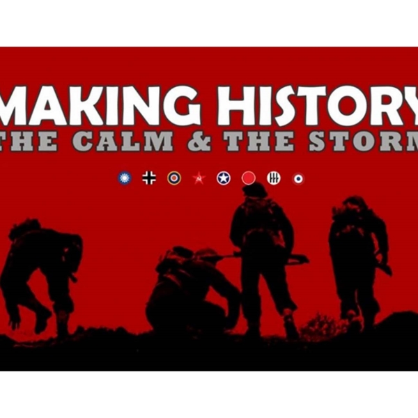 Strategy First Making History: The Calm and the Storm