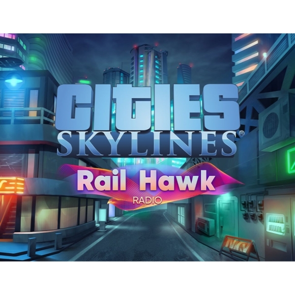 Paradox Interactive Cities: Skylines - Rail Hawk Radio